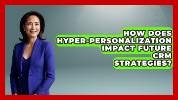 How Does Hyper-personalization Impact Future CRM Strategies? - Saas Marketing Wizards
