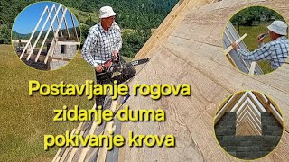 Radovi Na Vikendici - Pokivanje Rogova , Zidanje Duma , Pokivanje Krova