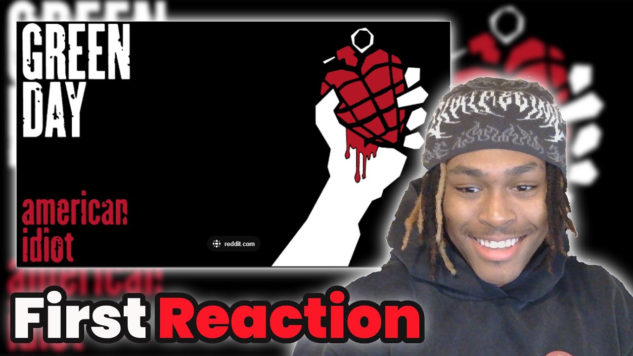 A YN listens to American Idiot by Green Day for the first time - first reaction/review