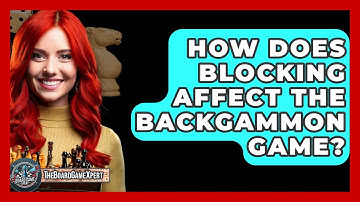 How Does Blocking Affect The Backgammon Game? - The Board Game Xpert