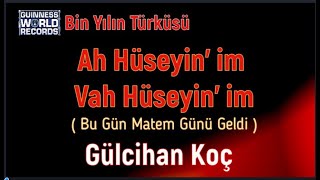 AH HÜSEYİN'İM VAH HÜSEYİN'İM - Bu Gün Matem Günü Geldi / Gülcihan Koç / Bin Yılın Türküsü  / Part 17 Resimi