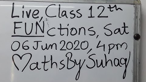 26 Live Class 12 JEE 2021 FUNction 6June2020 Sat Maths By Suhag