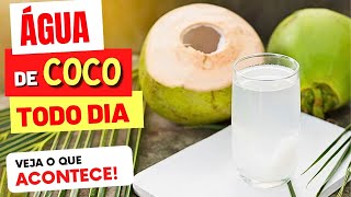 ÁGUA DE COCO TODO DIA - Veja o que ACONTECE com você! (USE ASSIM!)