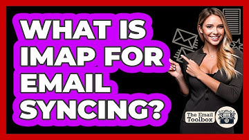 What Is IMAP For Email Syncing?