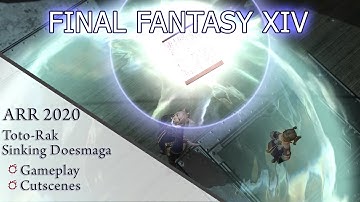 FFXIV A Realm Reborn: Toto-Rak | Sinking Doesmaga (2020 Gameplay and Cutscenes)