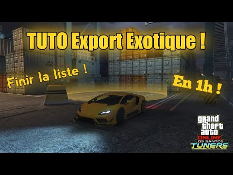 [TUTO/GUIDE] Comment terminer la liste d&rsquo;exports exotiques et gagner 300 000$ pas jour !! GTA Online