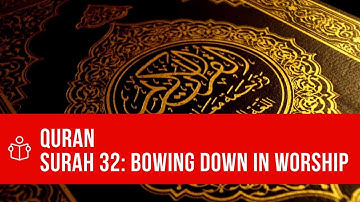 Quran: سورة السجدة (Surah 32 - Bowing down in Worship)