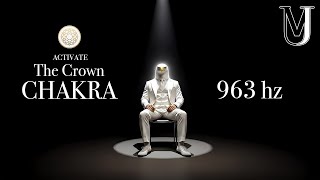 The UMJ - Crown Chakra Ascension – Higher Self Connection (963 Hz)