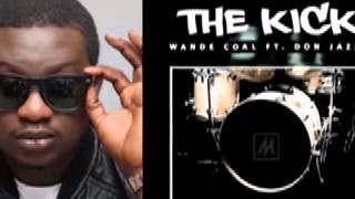 WANDE COAL ft. DON JAZZY - THE KICK