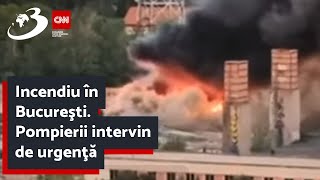 Incendiu în Bucureşti. Pompierii intervin de urgenţă