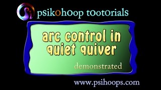 psikohoop short tutorial 15_ arc control in quiet quiver demo