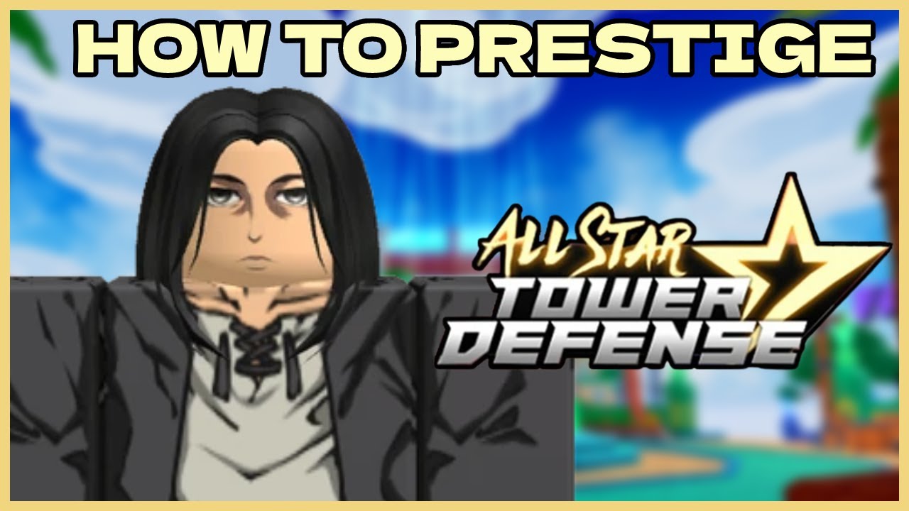 All Star Tower Defense - How To Prestige 