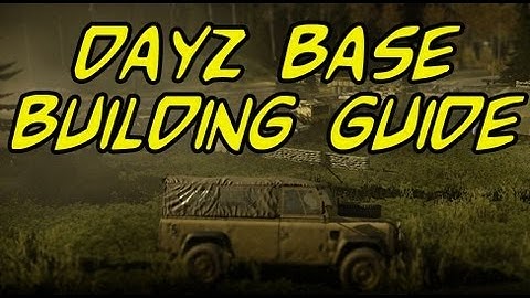 DayZ Base Building Guide w/ Team BBQ Zaqq & Prymary