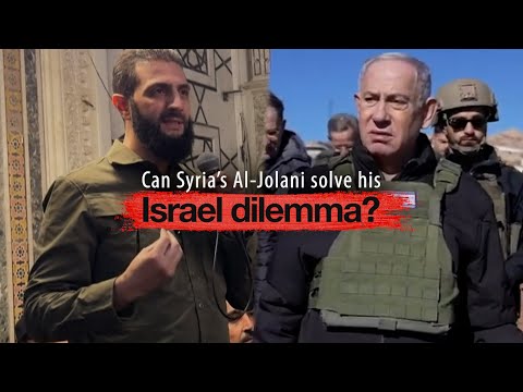Can Syria's Al-Jolani solve his Israel dilemma?