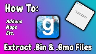 How To: Extract Garry's Mod Workshop Content (.gma & .bin files) (2023)