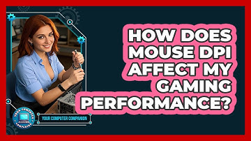 How Does Mouse DPI Affect My Gaming Performance? - Your Computer Companion