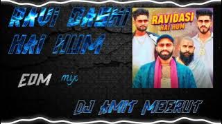 Ravidasi Hai Hum Edm Mix DJ AMIT MEERUT