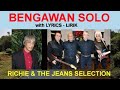 BENGAWAN SOLO - RICHIE &amp; THE JEANS SELECTION  (Lirik)