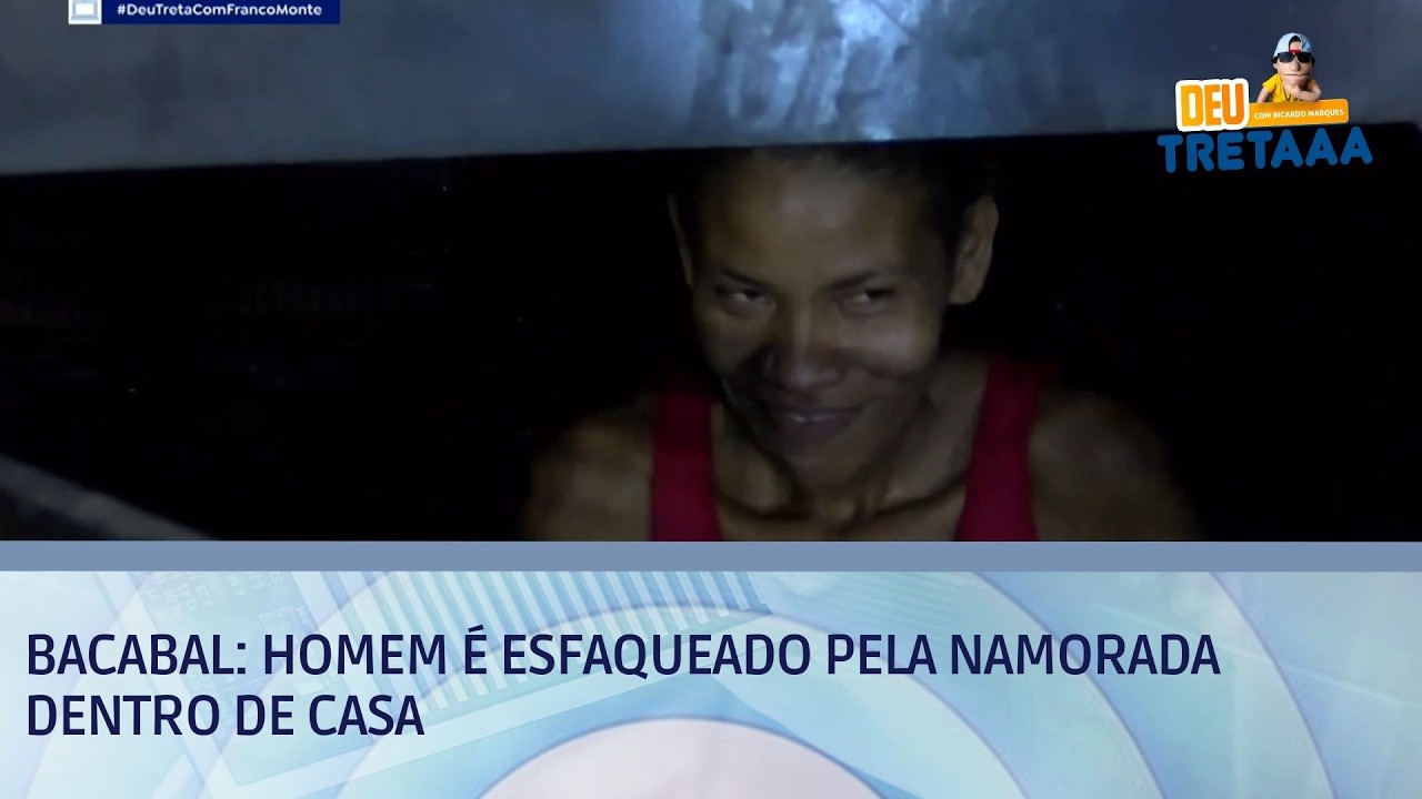 Bacabal: homem é esfaqueado pela namorada dentro de casa | DEU TRETA