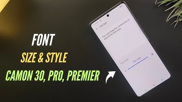 Tecno Camon 30, Pro, Premier How To Set Font Size & Style |