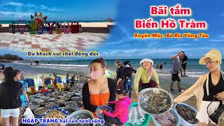 Bãi tắm biển Hồ Tràm Xuyên Mộc Vũng Tàu, NGẬP TRÀNG hải sản tươi sống, du khách vui chơi quá đông