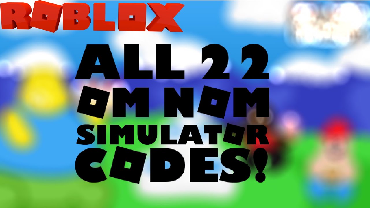 all-22-codes-in-om-nom-simulator-roblox-youtube