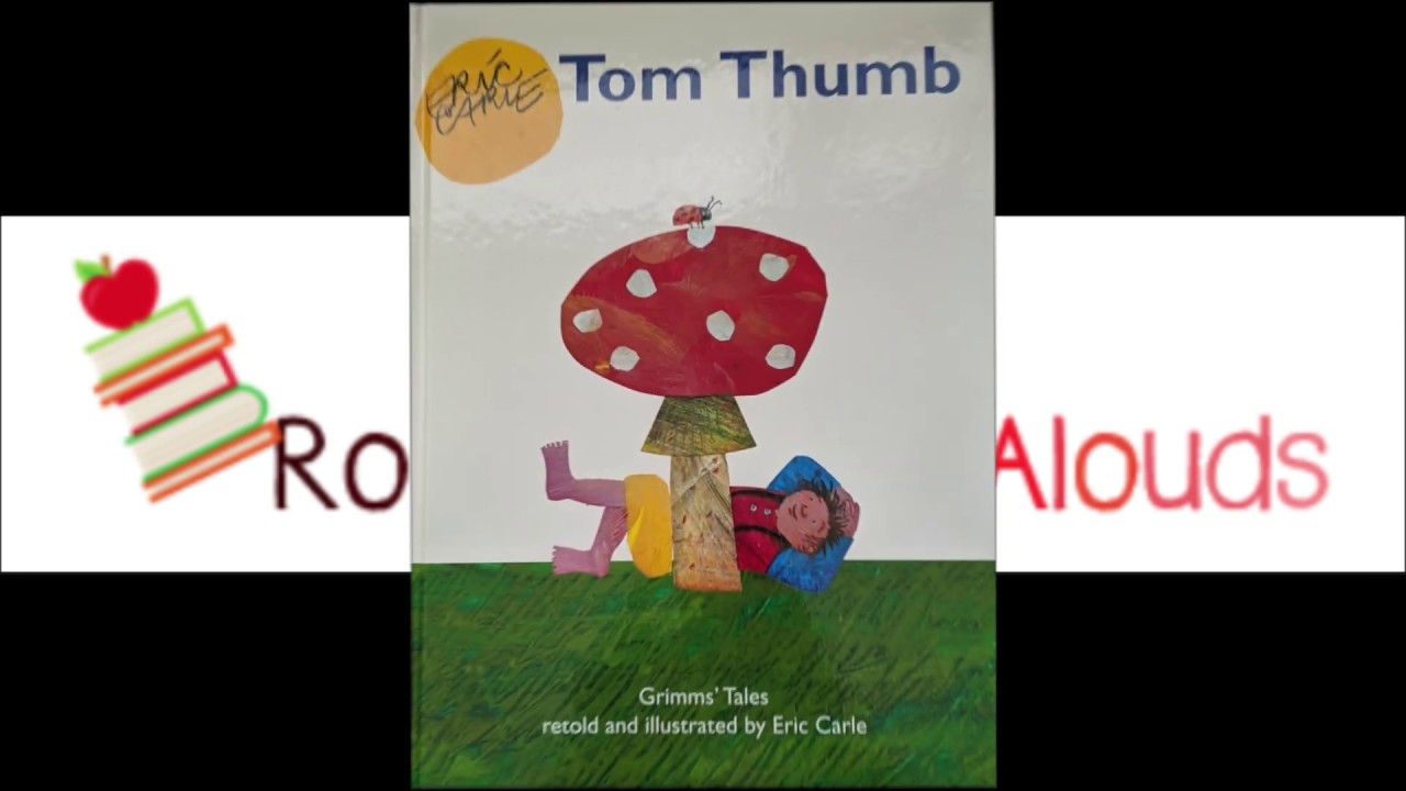 Tom Thumb by Eric Carle Read Aloud - YouTube