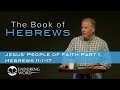 21. Jesus' People of Faith 1 - Hebrews 11:1-17