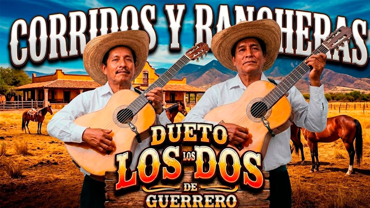 ¡PURA LUMBRE! 🔥 Lo Mejor del Dueto Los Dos de Guerrero (Éxitos Inolvidables con Guitarra)