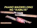 PAANO MAGWELDING NG "KABILYA" O REBAR | PINOY WELDING TIPS