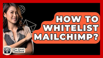 How To Whitelist Mailchimp? - TheEmailToolbox.com