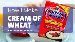 How I Make Cream of Wheat