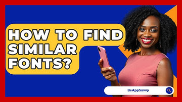 How To Find Similar Fonts? - Be App Savvy