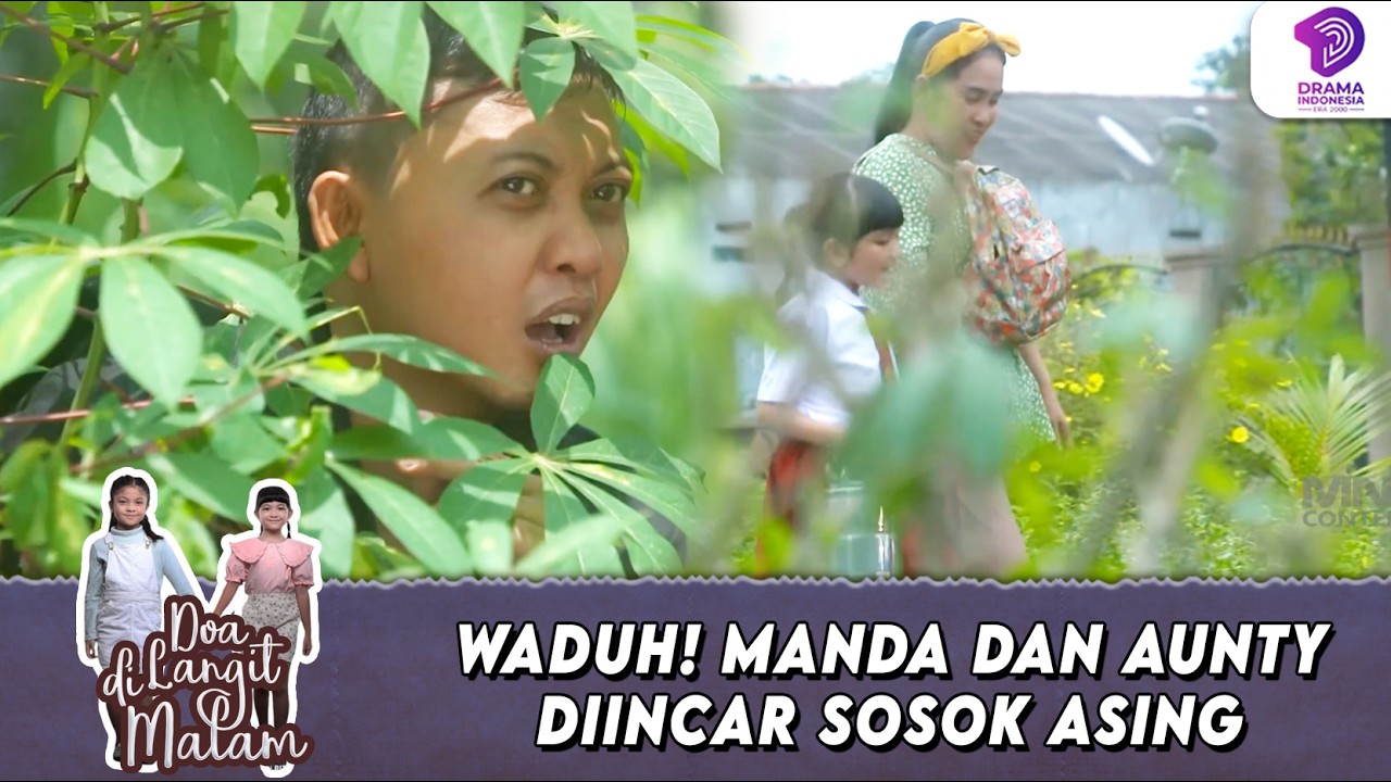 WASPADA! MANDA & AUNTY DIBUNTUTI SOSOK TAK DIKENAL | DOA DI LANGIT MALAM | EPS.22 (2/6)