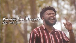 Lagu Papua | Eminoo Kaa Tonawii | Mote Jhon (  Video Musik ) Lyric Terjemahan Full 2022