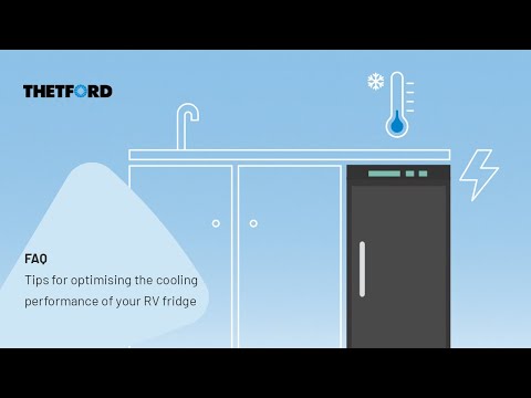 Thetford video: Tips for optimising your fridge cooling performance