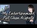 Nana Mizuki - MY ENTERTAINMENT [Full Clean Acapella]