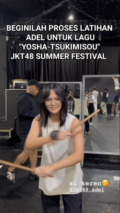Jkt48 summer festival adel latihan lagu yosha tsukimisou | MICHIE JKT48 TV ZEE MARSHA FREYA #jkt48