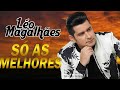 LÉO MAGALHÃES - SÓ ANTIGAS - MÚSICAS NOVAS - NOVO CD 2022 (CD COMPLETO)