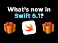 What's new in Swift 6.1? 📱
