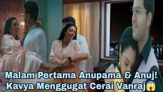 Anupama Antv Episode hari ini 9 Juli  2025 Malam Pertama Anupama \u0026 Anuj! Kavya MenceraikanVanraj