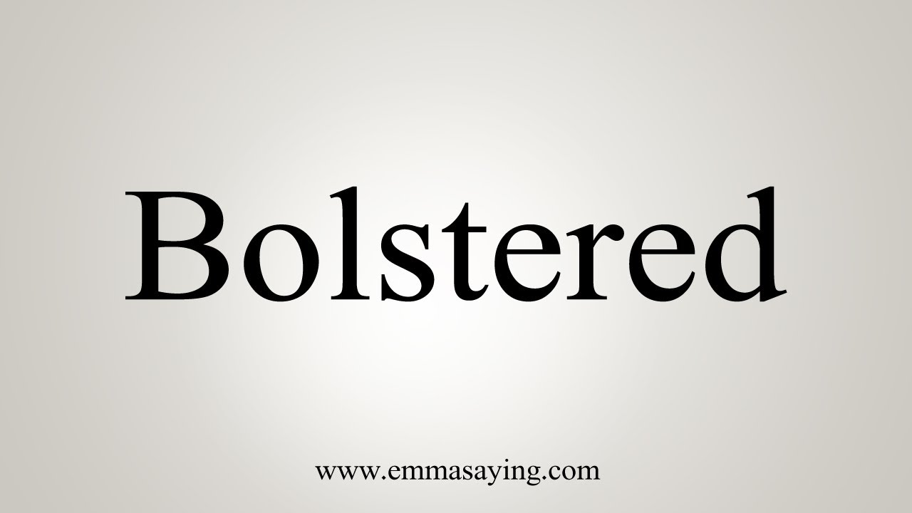 How To Say Bolstered YouTube