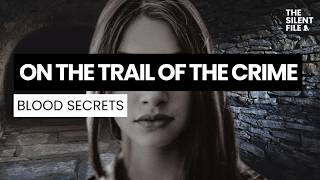 Blood Secrets: The Science That Solves Crimes