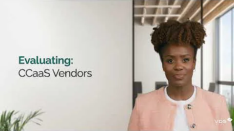 Simplifying Your CCaaS Vendor Evaluation