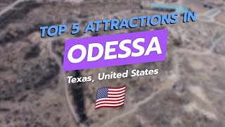 Top 5 Attractions in Odessa, Texas 🪨🎭🏛️🎨🏞️ | CityGems