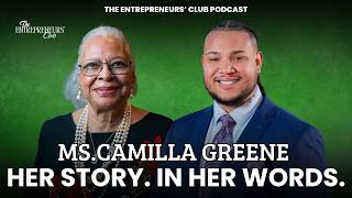 “Are You Teachable” The Life & Legacy of Ms. Camilla Greene | The Entrepreneurs’ Club Podcast