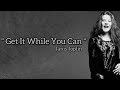 Janis Joplin - Get It While You Can (Lyrics)
