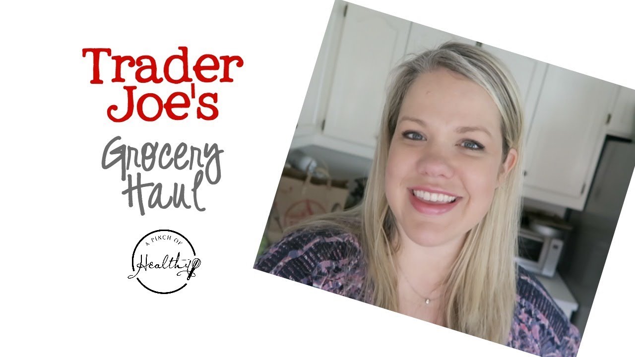 Trader Joe's Grocery Haul January 2018