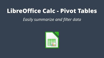 LibreOffice Calc - Introduction to Pivot Tables