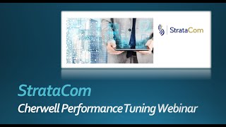 Cherwell Performance Tuning Webinar September 16th, 2021